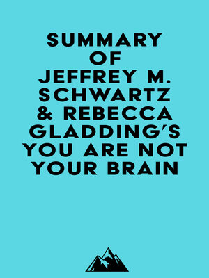 cover image of Summary of Jeffrey M. Schwartz, M.D. & Rebecca Gladding, M.D.'s You Are Not Your Brain